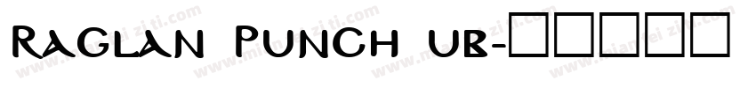 Raglan Punch UB字体转换